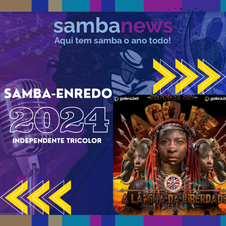Independente Tricolor: conheça o samba-enredo do Carnaval 2024