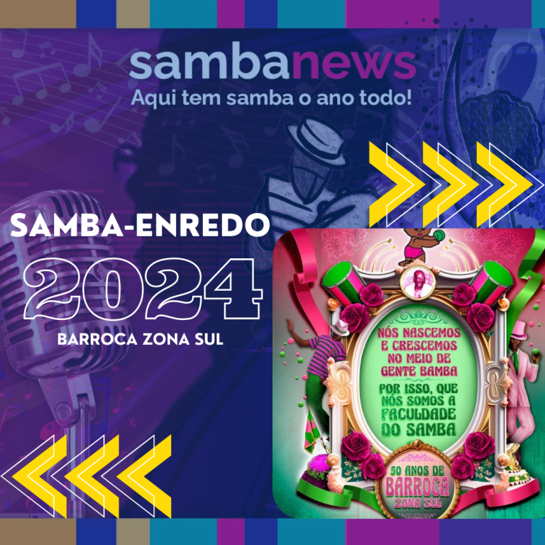 Barroca Zona Sul: conheça o samba-enredo do Carnaval 2024