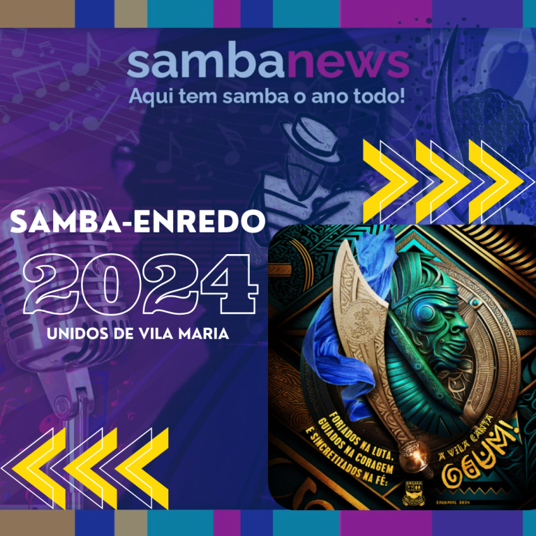 Unidos de Vila Maria: conheça o samba-enredo do Carnaval 2024